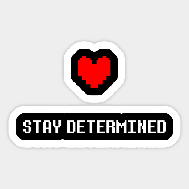 Stay Determined (Undertale) Sticker by feliisvulpes